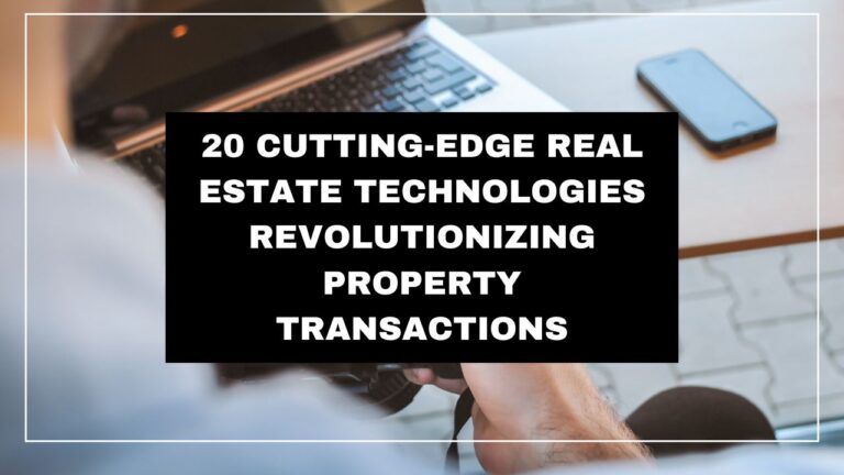 20 Cutting-Edge Real Estate Technologies Revolutionizing Property Transactions